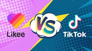 Likee vs TikTok – Which One Is Better And Why?